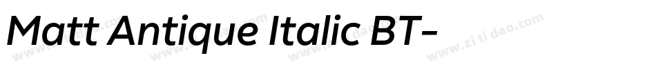 Matt Antique Italic BT字体转换 Matt Antique Italic BT字体转换
